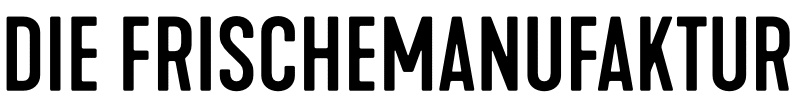 DIE FRISCHEMANUFAKTUR